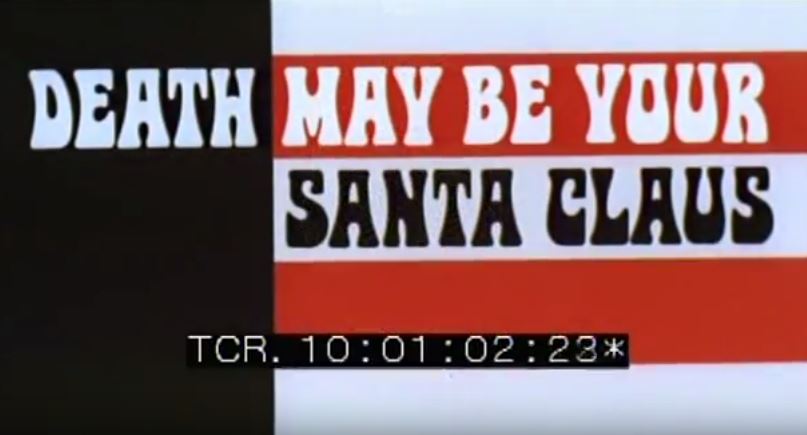 Death may be your Santa Claus