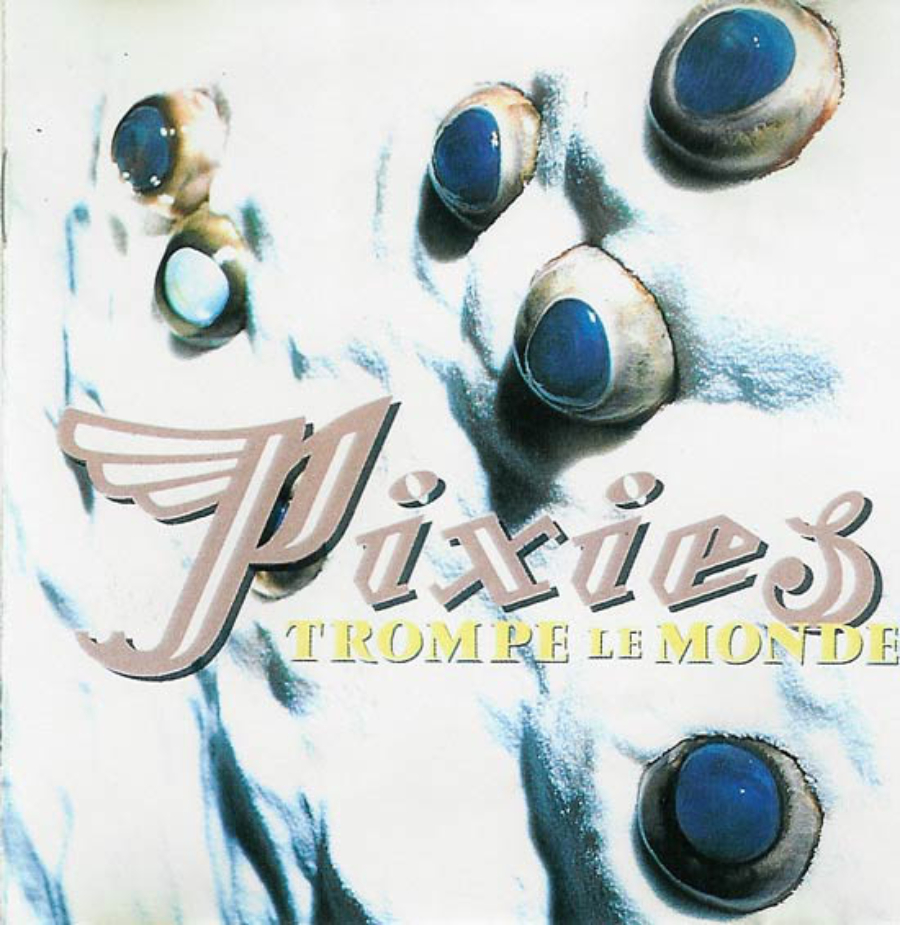 Trompe Le Monde: 24 coisas que você não sabe sobre o disco dos Pixies de 1991