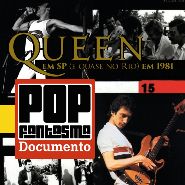 A histórias do Queen no Brasil em 1981 no podcast do POP FANTASMA