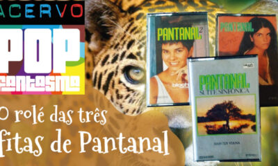 As três fitas K7 de Pantanal no Acervo Pop Fantasma