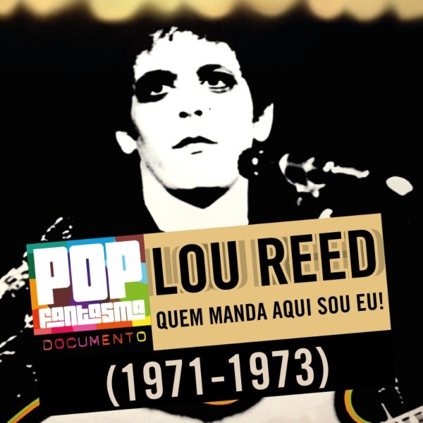 A fase solo inicial de Lou Reed no podcast do Pop Fantasma