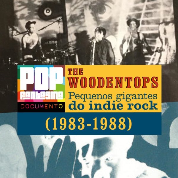 Descubra (ou relembre, sei lá) os Woodentops no podcast do Pop Fantasma