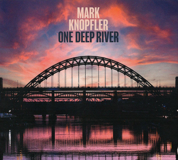 Ouvimos: Mark Knopfler, "One deep river"
