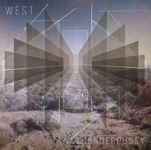 Ouvimos: Thunderpussy, "West"