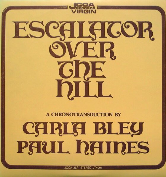 Relembrando: Carla Bley, "Escalator over the hill" (1971/1972).