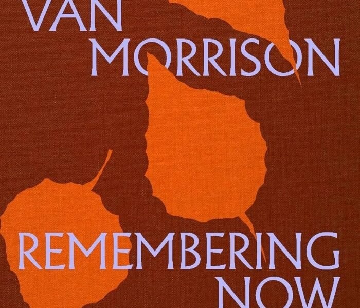 Ouvimos: Van Morrison - "Remembering now"