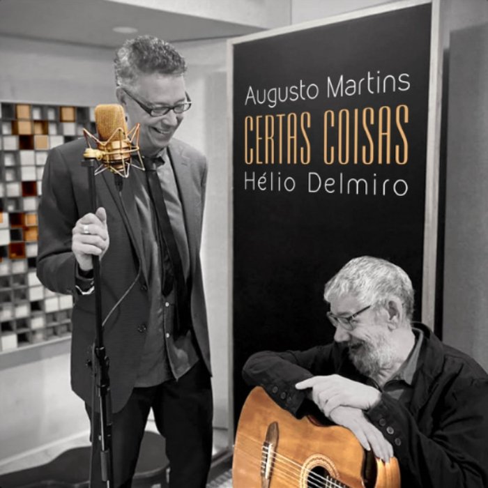 Ouvimos: Hélio Delmiro e Augusto Martins - "Certas coisas"