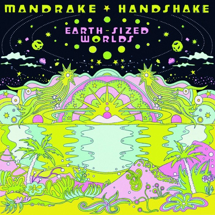 No álbum Earth-sized worlds, o Mandrake Handshake mistura rock psicodélico, bossa, kraut e afro-pop num som coletivo que parece remixar 1967 com o futuro.