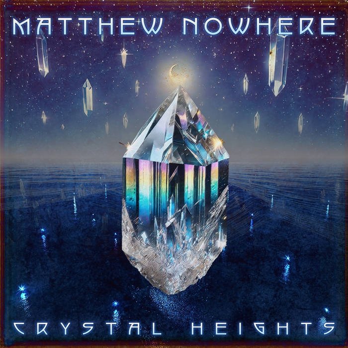 Ouvimos: Matthew Nowhere - "Crystal heights"