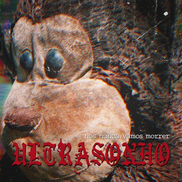 Ouvimos: Ultrasonho - "Nós nunca vamos morrer"