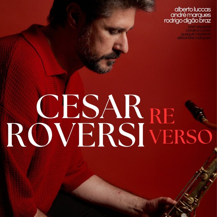 Cesar Roversi mistura jazz e MPB em Re verso, com samba, valsa, soul e frevo-jazz em arranjos orgânicos.
