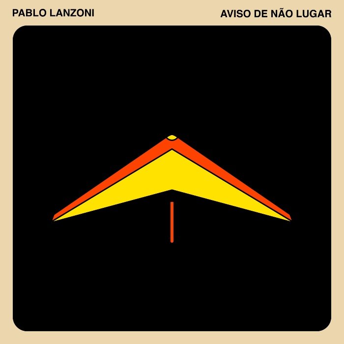 Pablo Lanzoni canta sonhos, perdas e utopias no disco viajante Aviso de não-lugar, que mistura poesia, folk, britpop e outros estilos.