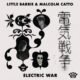 Dupla Little Barrie volta a se reunir com o músico Malcolm Catto em Electric war, disco psicodélico, cru e vintage, que mistura blues-rock, soul, jazz e ecos sessentistas com pegada caseira.