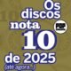 Os discos nota 10 de 2025 (até agora...)