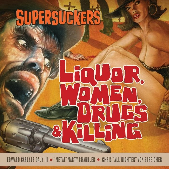 Os veteranos Supersuckers mantêm o humor cartunesco e o rock sujo em Liquor, women, drugs & killing, entre punk, glam e country-bandido.