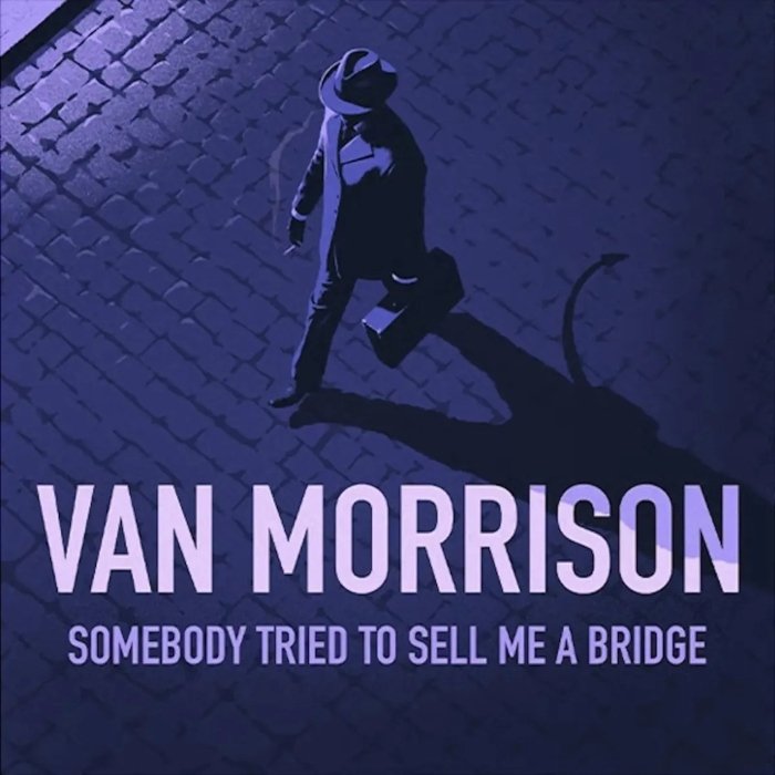 Entre o Van Morrison genial e o problemático, Somebody tried to sell me a bridge, seu novo álbum, é um projeto de blues longo demais, mas com ótimos momentos.