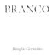 Em Branco, Douglas Germano mistura samba, Nordeste e experimentação para cutucar a elite: disco político, inventivo e feito para provocar.