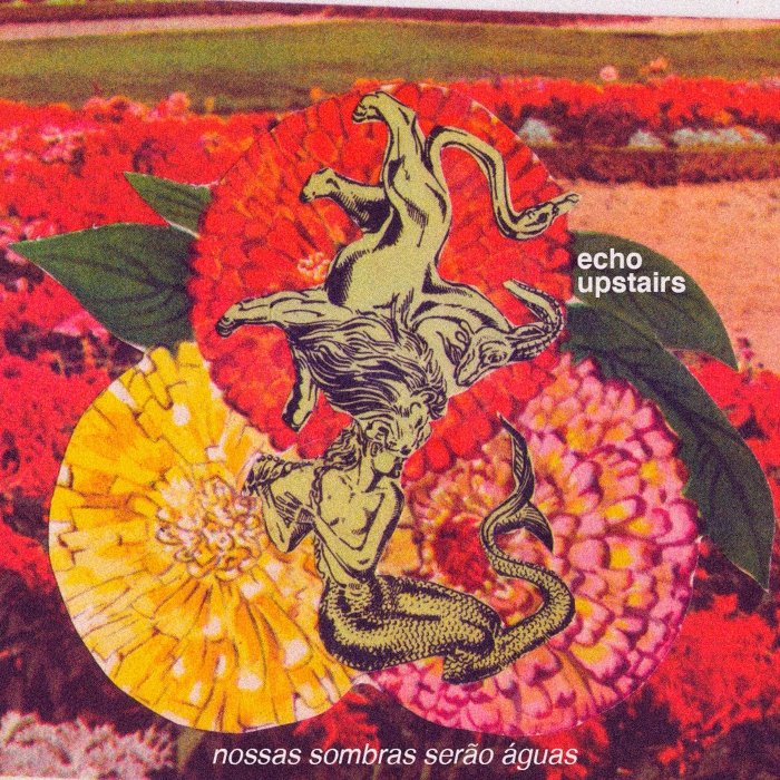 Echo Upstairs lança EP introspectivo: gravado antes da tour com a banda Oruã, Nossas sombras serão águas vira manifesto ruidoso e meditativo de Ana Zumpano.