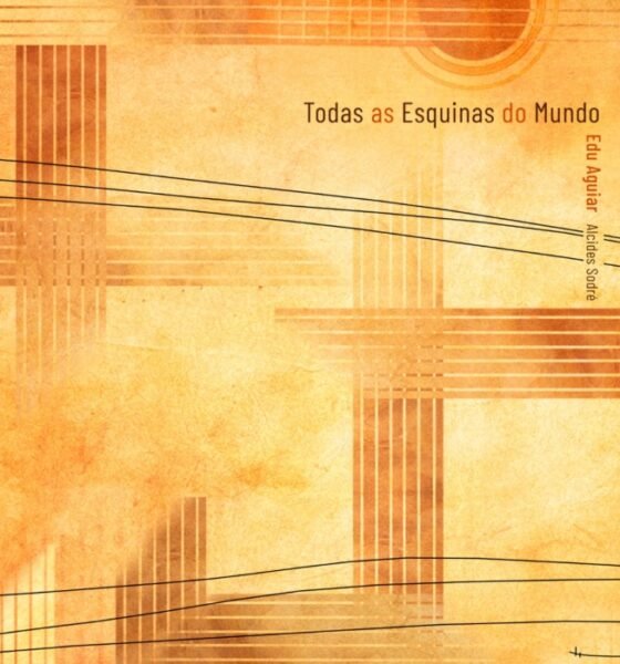 Projeto 2, de Edu Aguiar e Alcides Sodré, estreia com Todas as esquinas do mundo: MPB setentista à la Clube da Esquina, vocais tramados, arranjos acústicos e muitas participações.