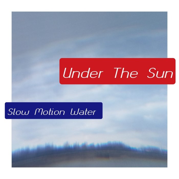 Under The Sun mistura noise-pop, dub, shoegaze e ambient em Slow motion water: disco longo, chuvoso, experimental, cheio de climas e estranhamentos.