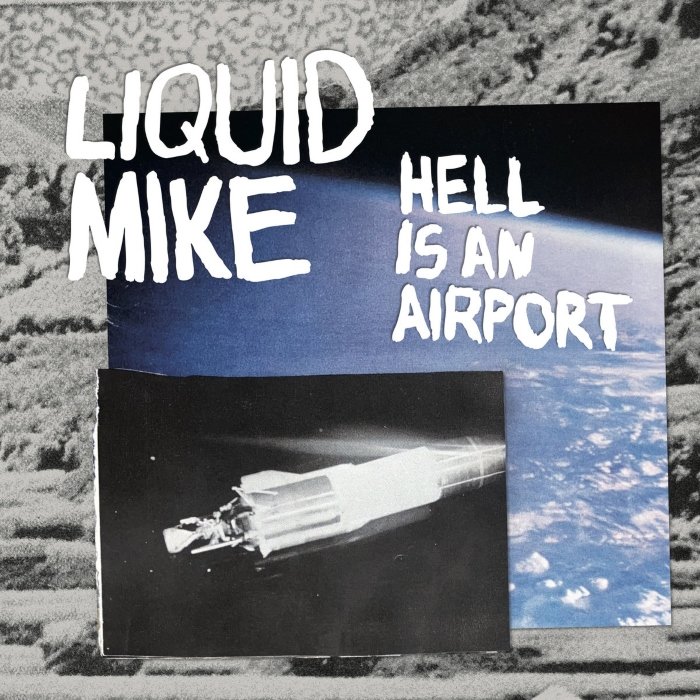 Hell is an airport, do Liquid Mike, mistura emo, power pop e punk-pop em faixas curtas e urgentes — boas ideias que às vezes acabam rápido demais.