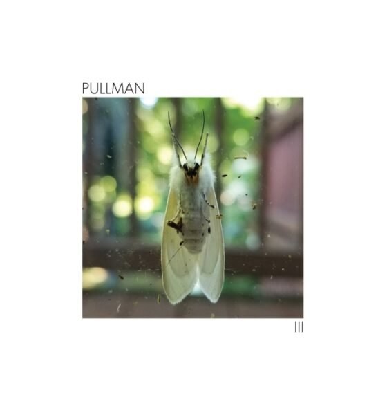Em III, o veterano Pullman retorna 25 anos depois com um disco melancólico e experimental, feito a partir de gravações do baterista Tim Barnes.