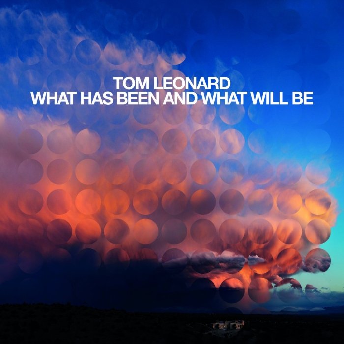 What has been and what will be: Tom Leonard mistura ecos de U2 com dream pop, shoegaze e pós-punk, num som contemplativo e melancólico.