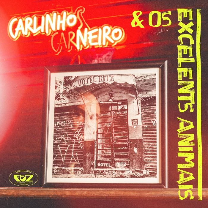 Ouvimos: Carlinhos Carneiro & Os Excelents Animais – “Hotel Ritz”
