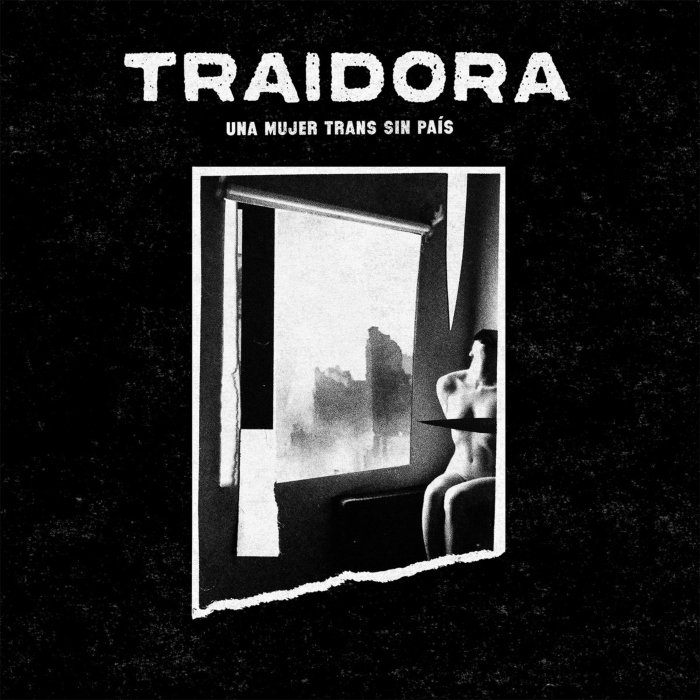 Resenha: Traidora – “Una mujer trans sin pais”