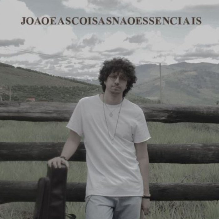 Resenha: Joaoeascoisasnaoessenciais – “Joaoeascoisasnaoessenciais” (EP)
