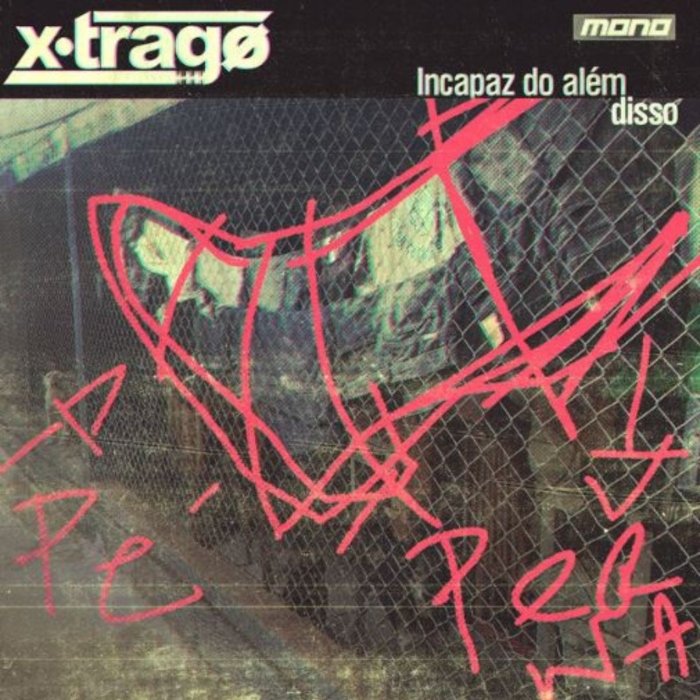 Resenha: X-Trago – “Incapaz do além disso”